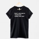 Don't Look Back, You're Not Going That Way - Motivation T-Shirt  Gildan G500 Tee