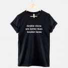 Double Chins Are Better Then Double Faces T-Shirt Gildan G500 Tee
