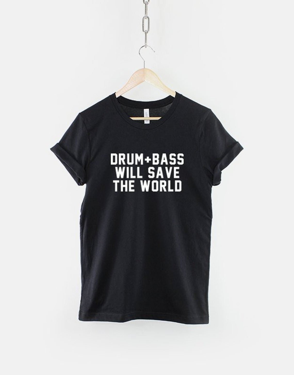 Drum And Bass Will Save The World Music T-Shirt Gildan G500 Tee