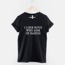 Fangirl T-Shirt  Boy Band T-Shirt  I Like Boys Who Are In Bands Shirt Gildan G500 Tee