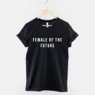 Female of the Future  Inspirational Determined Girl Power T-Shirt Gildan G500 Tee