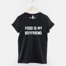 Food Is My Boyfriend Streetwear T-Shirt Gildan G500 Tee