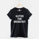 Glitter For Breakfast T-Shirt Gildan G500 Tee