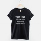 I Don't Run, but If I am You Should Too Because Somethings  T-Shirt Gildan G500 Tee
