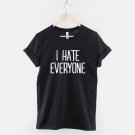 I Hate Everyone - Fashion Slogan T-Shirt  Gildan G500 T-Shirt