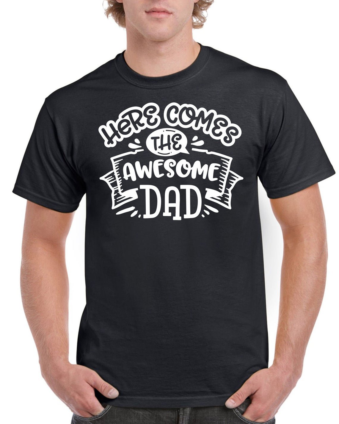 Fathers Day Gift Birthday Gift For Dad Here Comes The Awesome Dad Birthday T Shirt