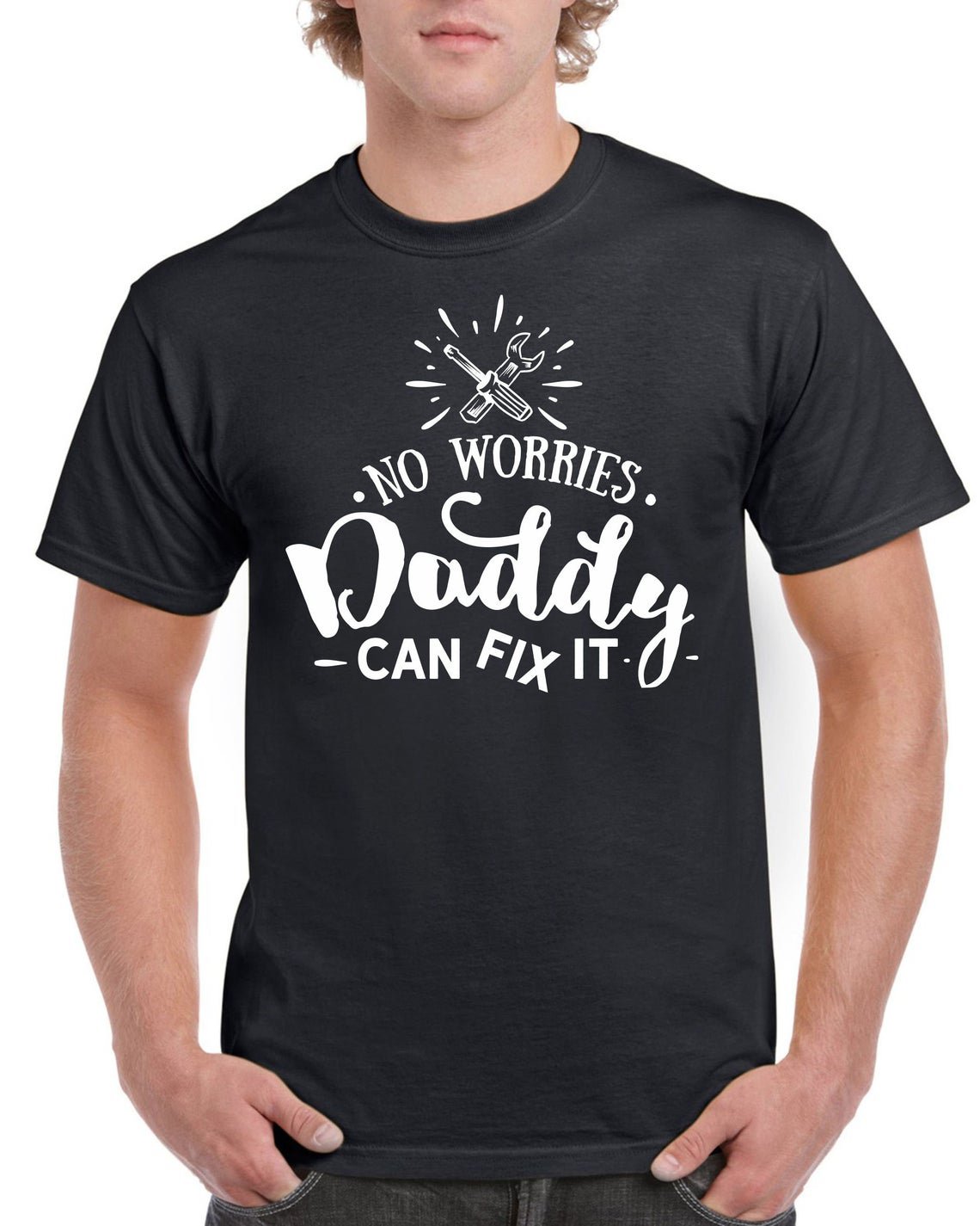 Fathers Day Gift Birthday Gift For Dad No Worries Daddy Can Fix It Birthday T Shirt