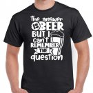 Fathers Day Gift Birthday Gift For Dad The Answer Is Beer But I Cant remember The Question Dad
