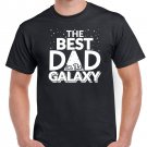 Fathers Day Gift Birthday Gift For Dad The Best Dad In The Galaxy Birthday T Shirt