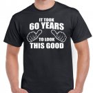 Mens 60th Birthday Gifts T Shirt Top Shirt Gift Present Sixty It Took 60 Years To Look This Good