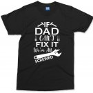 If Dad Cant Fix It Were All Screwed T shirt Funny Father Gift