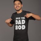 Rock The Dad Bod T-shirt Funny Joke Daddy Papa Gift