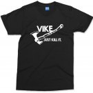 VIKING Funny T-shirt VIKE Just Kill It Men's GYM Training Top Birthday