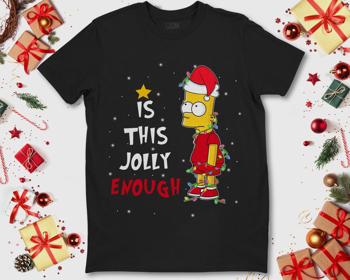Bart Simpson Christmas Is This Jolly Enough Unisex Gift T-Shirt