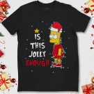 Bart Simpson Christmas Is This Jolly Enough Unisex Gift T-Shirt
