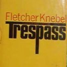 Trespass by Fletcher Knebel 1969 Mystery Hardcover Trespass by Fletcher Knebel 1969 Mystery Hardcover