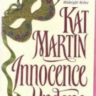 Innocence Undone by Kat Martin ~ As New Romance Novel ~ 0312960891