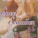 Sweet Seduction by Julie Tetel Harlequin Historical 167 - 0373287674