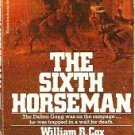 The Sixth Horseman - William R Cox - A Western Novel 1972 The Sixth Horseman - William R Cox - A Western Novel 1972