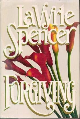 Forgiving a novel by LaVyrle Spencer 0399135995