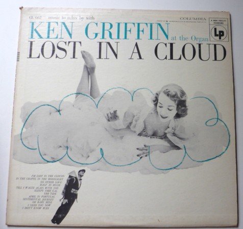 Music to Relax By - Ken Griffin on the Organ lp Lost in a Cloud cl662