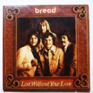 Lost Without Your Love lp - Bread 7e-1094