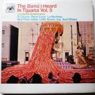 The Band I Heard in Tijuana Vol 5 lp by Los Norte Americanos The Band I Heard in Tijuana Vol 5 lp by Los Norte Americanos