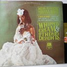 Whipped Cream and Other Delights lp by Herb Alpert Tujuana Brass sp 4110 Whipped Cream and Other Delights lp by Herb Alpert Tujuana Brass sp 4110