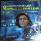 Somewhere In The Night - Sam the Man Taylor lp Somewhere In The Night - Sam the Man Taylor lp