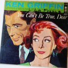 You Cant Be True Dear lp by Ken Griffin