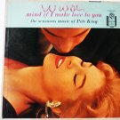 Mind If I Make Love to You lp by Pete King - Rare Mind If I Make Love to You lp by Pete King - Rare