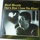 Thats How I Love the Blues lp by Mark Murphy