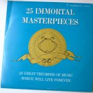 25 Immortal Masterpieces 25 Great Triumphs of Music Which Will Live Forever lp