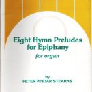 Eight Hymn Preludes for Epiphany for Organ by Peter Stearns 1987