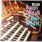 The Happy Organ of Bob Wyatt lp