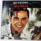 Ed Kenney the Exotic Sounds of the Spice Islands lp Ed Kenney the Exotic Sounds of the Spice Islands lp
