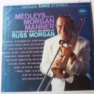 Medleys in the Morgan Manner lp by Russ Morgan Medleys in the Morgan Manner lp by Russ Morgan
