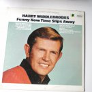 Funny How Time Slips Away lp - Harry Middlebrooks Funny How Time Slips Away lp - Harry Middlebrooks