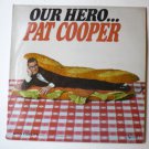 Pat Cooper: Our Hero... lp AUTOGRAPHED Pat Cooper: Our Hero... lp AUTOGRAPHED
