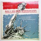 Ballad for Americans lp by Hunter Hancock - Soloist Ballad for Americans lp by Hunter Hancock - Soloist