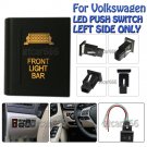 FRONT LIGHT BAR Yellow LED Push Button Switch for Volkswagen Amarok Left Side