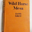 Zane Grey Wild Horse Mesa 1928 Grosset & Dunlap