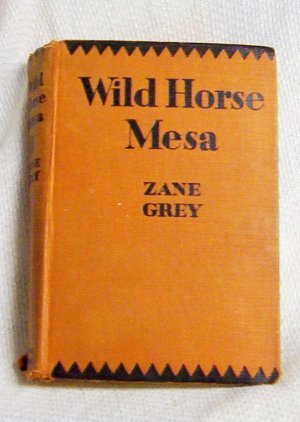 Zane Grey Wild Horse Mesa 1928 Grosset & Dunlap