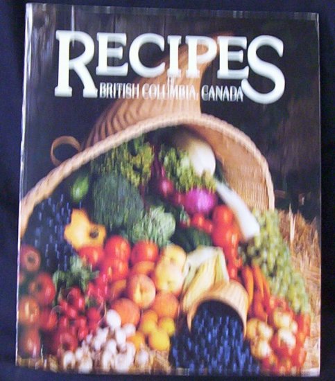 Recipes of British Columbia, Canada 1984