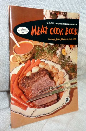 Good Housekeeping's Meat Cook Book 1958