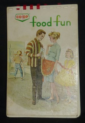CO-OP Food Fun - 1963 Recipe Book from Saskatoon, Saskatchewan.