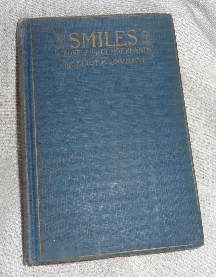 Smiles - A Rose of the Cumberlands 1919 by Eliot H. Robinson Vintage copy