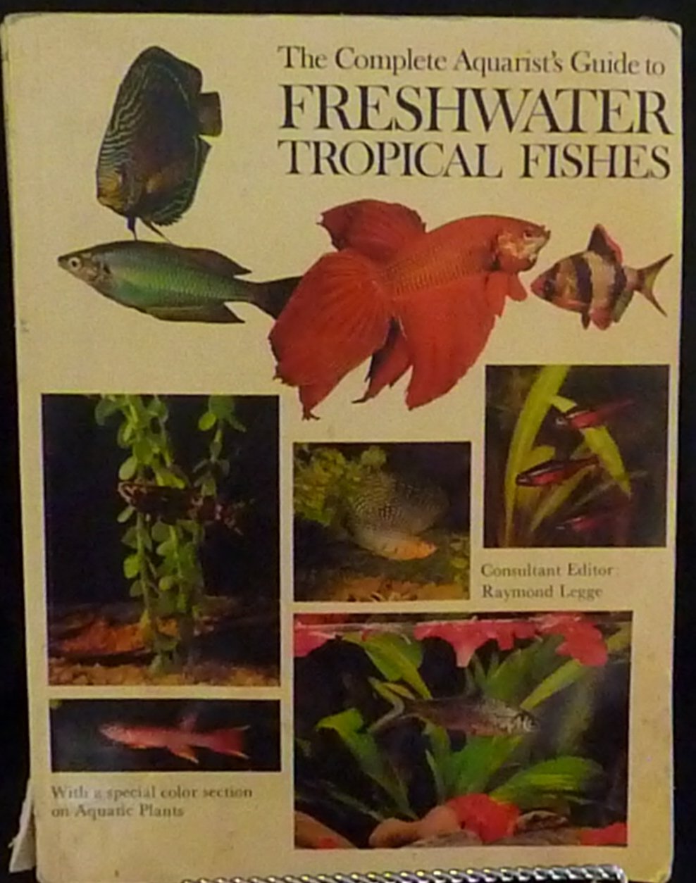 The Complete Aquarist's Guide to Freshwater Tropical Fishes - John Gilbert 1972