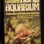 The Complete Home Aquarium -Freshwater and Saltwater Systems