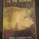Introduction To the Cichlids Robert J. Goldstein, Ph.D